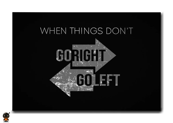 When Things Don't Go Right - Go Left